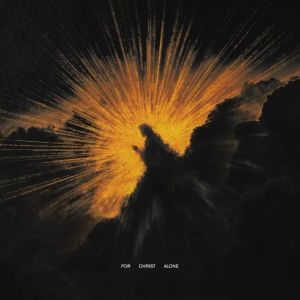 For Christ Alone by 2819 Worship