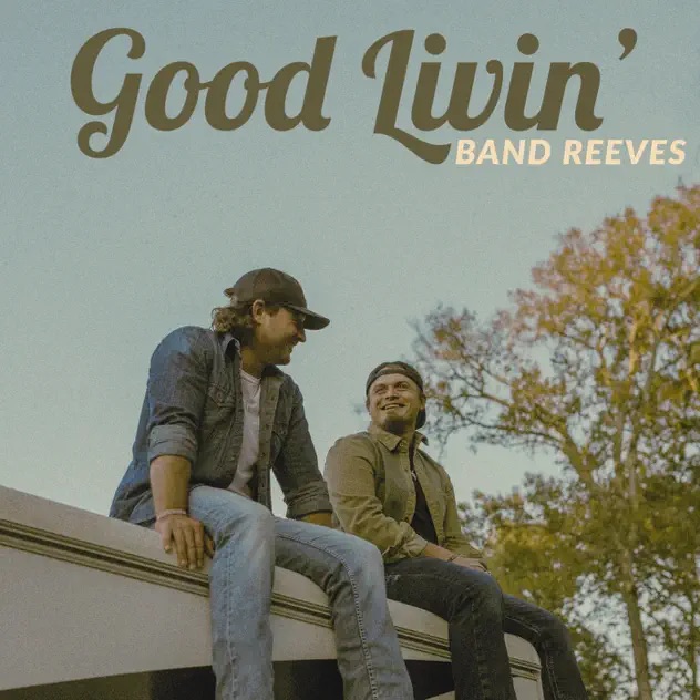 Band Reeves Good Livin'