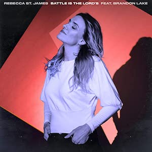 Rebecca St. James Battle Is The Lord's