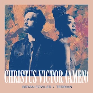 Bryan Fowler Christus Victor (Amen)