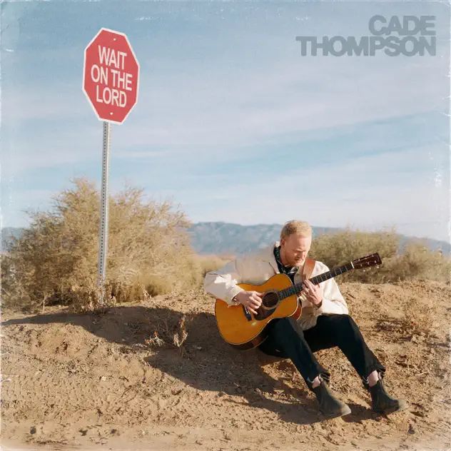 Cade Thompson Wait On The Lord