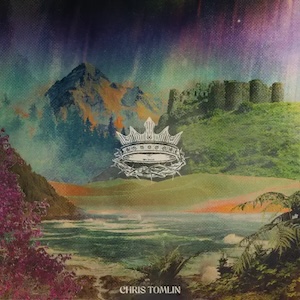 How Good It Is by Chris Tomlin
