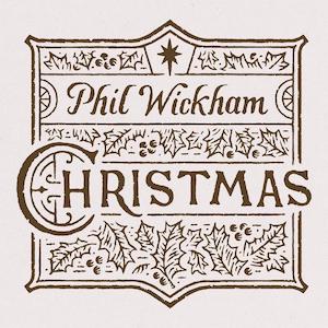 Phil Wickham Christmas