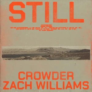 Still (feat. Zach Williams) by Crowder