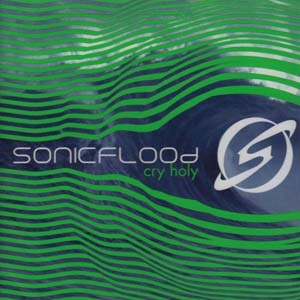 Sonic Flood Cry Holy