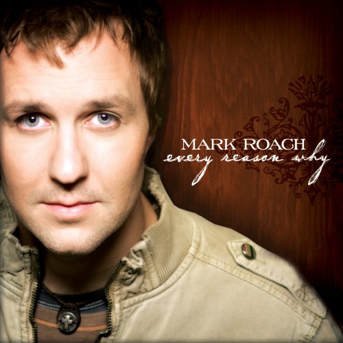 Mark Roach Every Reason Why