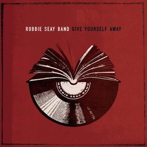 Robbie Seay Band Give Yourself Away