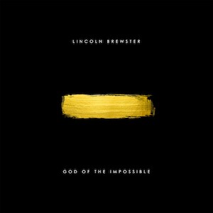 Lincoln Brewster God of the Impossible
