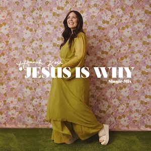 Hannah Kerr Jesus Is Why
