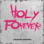 Holy Forever by Jason Dunn