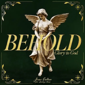 Behold (Glory To God) (feat. Lindsey Arcaro) by Jesus Culture