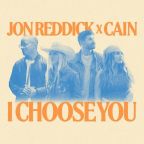 I Choose You (feat. Cain) by Jon Reddick
