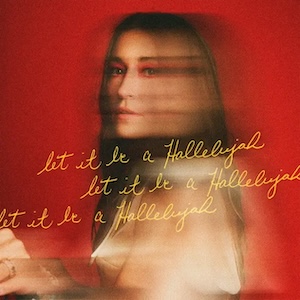 Lauren Daigle Let It Be A Hallelujah