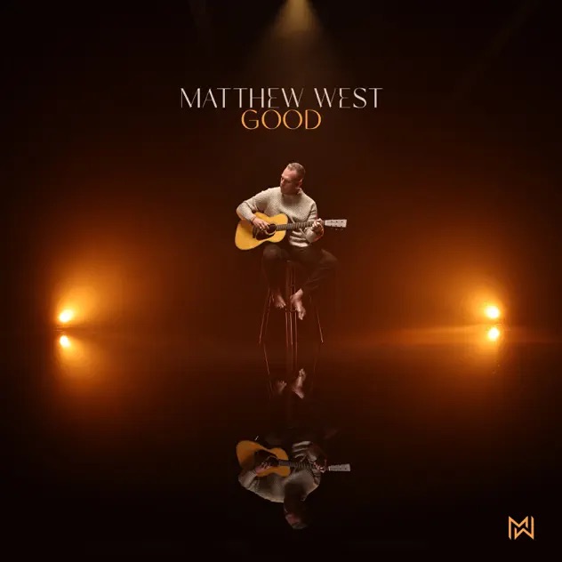 Matthew West Good