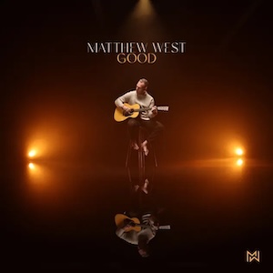 Good by Matthew West