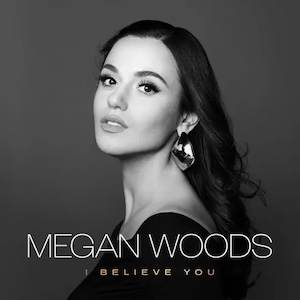 I Believe You by Megan Woods