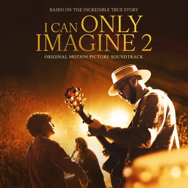 Mercy Me I Can Only Imagine 2 (Original Movie Soundtrack)