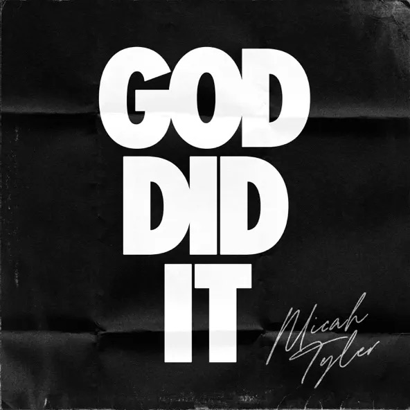 Micah Tyler God Did It
