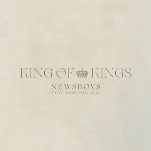 Newsboys King of Kings