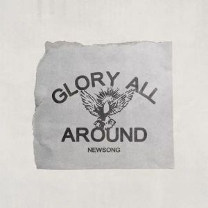 Glory All Around by Newsong