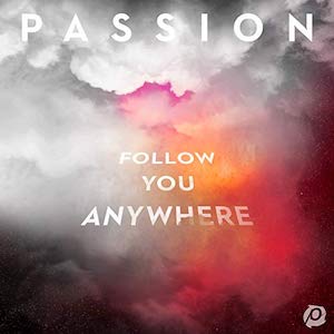 Kristian Stanfill Passion - Follow You Anywhere