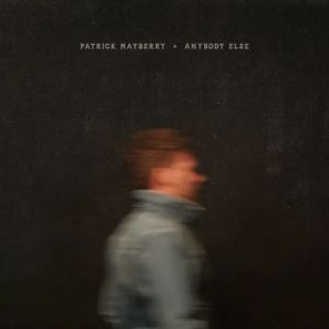 Patrick Mayberry Anybody Else - EP
