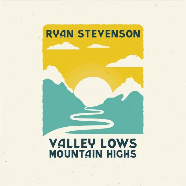 Ryan Stevenson Valley Lows, Mountain Highs