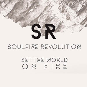 Soulfire Revolution Set The World On Fire