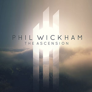 Phil Wickham The Ascension